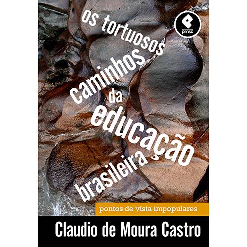 Tamanhos, Medidas e Dimensões do produto Livro - os Tortuosos Caminhos da Educação Brasileira: Pontos de Vista Impopulares
