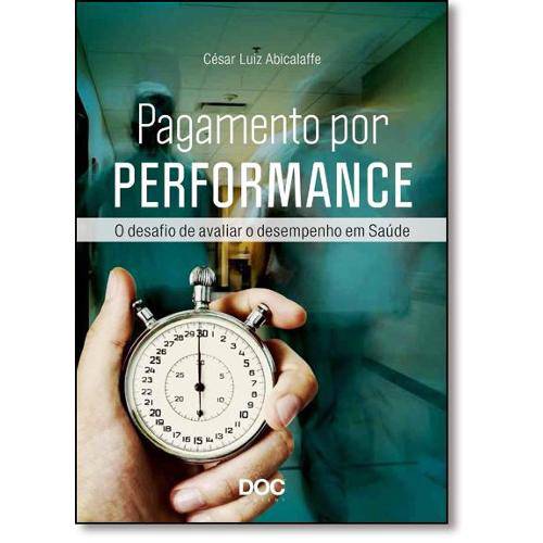 Tamanhos, Medidas e Dimensões do produto Livro - Pagamento por Performance, o Desafio de Avaliar o Desempenho em Saúde - Abicalaffe