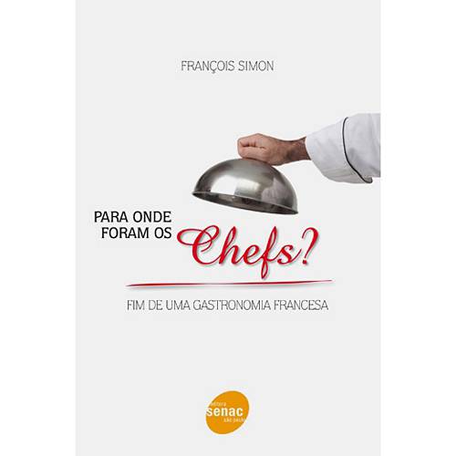 Tamanhos, Medidas e Dimensões do produto Livro - para Onde Foram os Chefs? Fim de uma Gastronomia Francesa