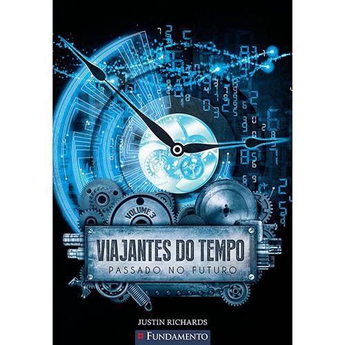 Tamanhos, Medidas e Dimensões do produto Livro - Passado no Futuro - Viajantes do Tempo - Vol. 3
