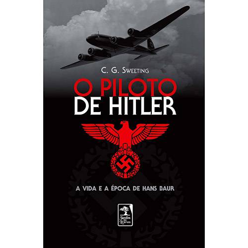 Tamanhos, Medidas e Dimensões do produto Livro - Piloto de Hitler, o - a Vida e a Época de Hans Baur