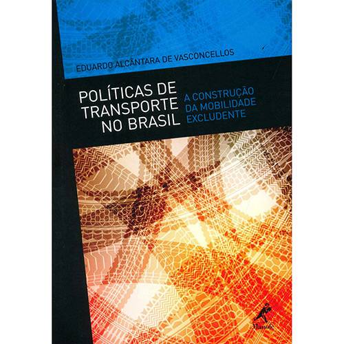 Tamanhos, Medidas e Dimensões do produto Livro - Políticas de Transporte no Brasil: a Construção da Mobilidade Excludente