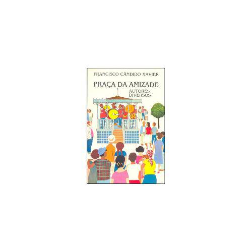 Tamanhos, Medidas e Dimensões do produto Livro - Praça da Amizade (Francisco Cândido Xavier)