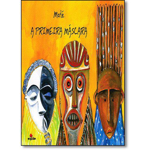 Tamanhos, Medidas e Dimensões do produto Livro - Primeira Máscara, A: Adaptação de uma História Tradicional da Costa do Marfim