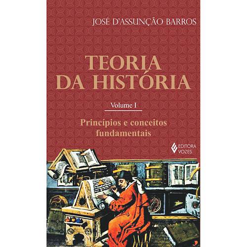 Tamanhos, Medidas e Dimensões do produto Livro - Princípios e Conceitos Fundamentais - Coleção Teoria da História - Vol. 1