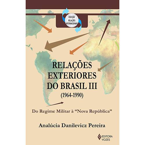 Tamanhos, Medidas e Dimensões do produto Livro - Relações Exteriores do Brasil III (1964-1990) - do Regime Militar à Nova República
