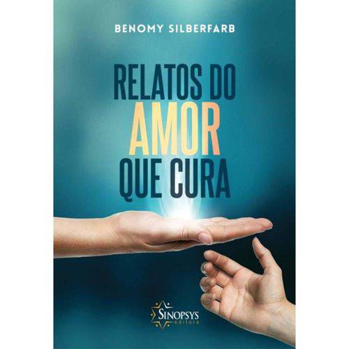 Tamanhos, Medidas e Dimensões do produto Livro - Relatos do Amor que Cura - Silberfarb