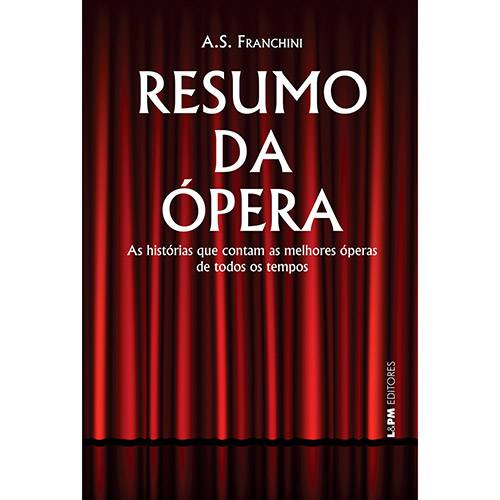 Tamanhos, Medidas e Dimensões do produto Livro - Resumo da Ópera: as Histórias que Contam as Melhores Óperas de Todos os Tempos