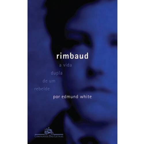 Tamanhos, Medidas e Dimensões do produto Livro - Rimbaud - Vida Dupla de um Rebelde, a