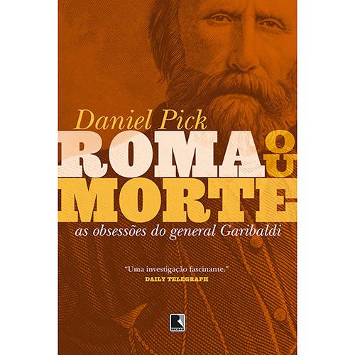 Tamanhos, Medidas e Dimensões do produto Livro - Roma ou Morte: as Obsessões do General Garibaldi