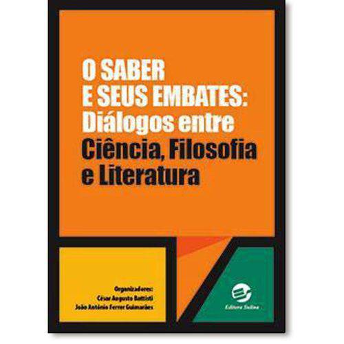 Tamanhos, Medidas e Dimensões do produto Livro - Saber e Seus Embates, O: Diálogos Entre Ciência, Filosofia e Literatura