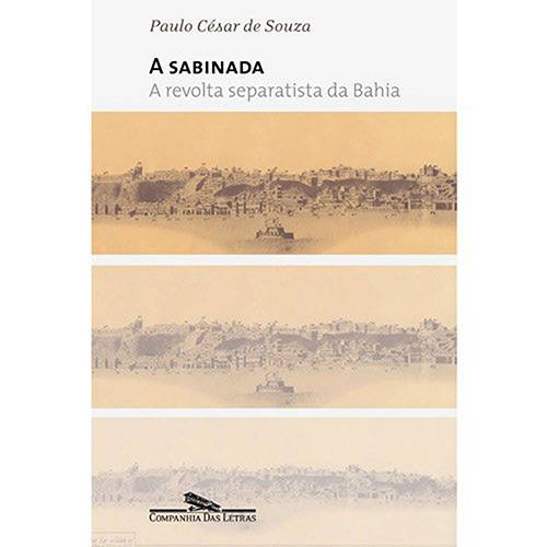 Tamanhos, Medidas e Dimensões do produto Livro - Sabinada - a Revolta Separatista da Bahia ? 1837, a