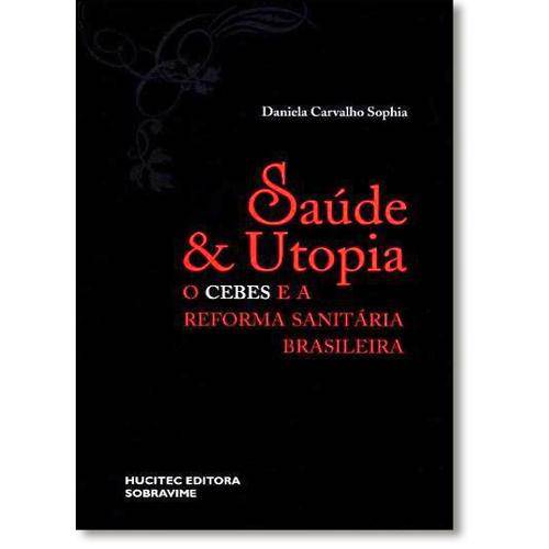 Tamanhos, Medidas e Dimensões do produto Livro - Saúde e Utopia: o Cebes e a Reforma Sanitária Brasileira