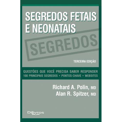 Tamanhos, Medidas e Dimensões do produto Livro - Segredos Fetais e Neonatais - Polin