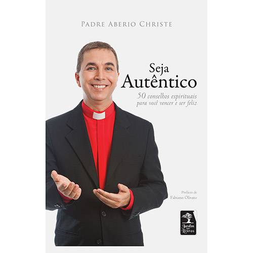 Tamanhos, Medidas e Dimensões do produto Livro - Seja Autêntico: 50 Conselhos Espirituais para Você Vencer e Ser Feliz