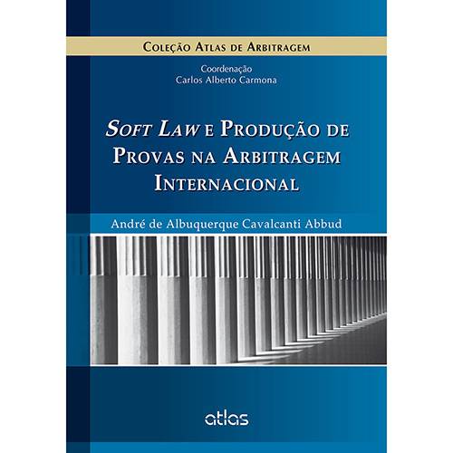 Tamanhos, Medidas e Dimensões do produto Livro - Soft Law e Produção de Provas na Arbitragem Internacional - Coleção Atlas de Arbitragem