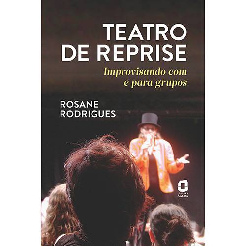 Tamanhos, Medidas e Dimensões do produto Livro - Teatro de Reprise: Improvisando com e para Grupos