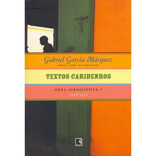 Tamanhos, Medidas e Dimensões do produto Livro - Textos Caribenhos (1948-1952) - Coleção Obra Jornalística - Vol. 1