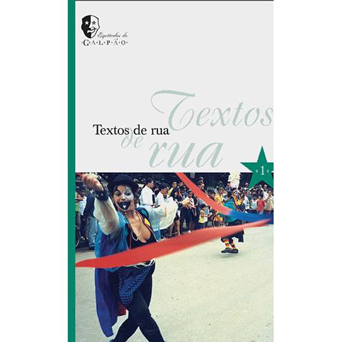 Tamanhos, Medidas e Dimensões do produto Livro - Textos de Rua - Coleção Espetáculos do Galpão - Vol. 1