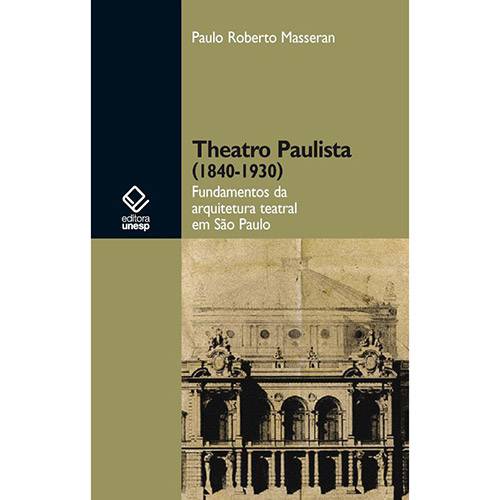 Tamanhos, Medidas e Dimensões do produto Livro - Theatro Paulista (1840 1930) - Fundamentos da Arquitetura Teatral em São Paulo