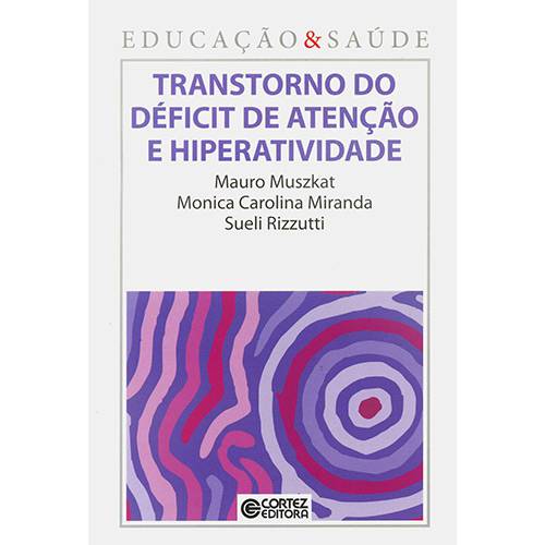 Tamanhos, Medidas e Dimensões do produto Livro - Transtorno do Déficit de Atenção e Hiperatividade - Coleção Educação & Saúde