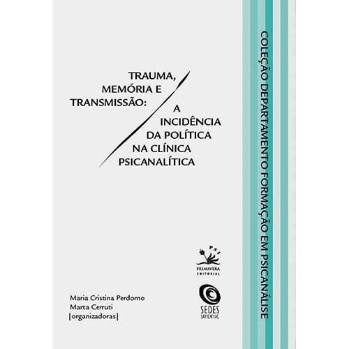 Tamanhos, Medidas e Dimensões do produto Livro - Trauma, Memória e Transmissão: a Incidência da Política na Clínica Psicanalítica - Coleção Departamento Formação em Psicanálise