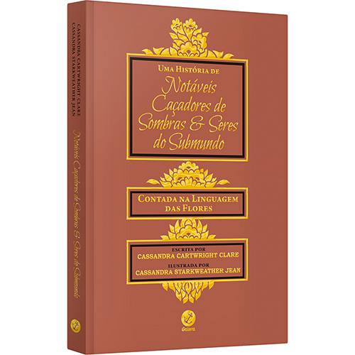 Tamanhos, Medidas e Dimensões do produto Livro - uma História de Notáveis Caçadores de Sombras e Seres do Submundo: Contada na Linguagem das Flores