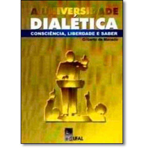 Tamanhos, Medidas e Dimensões do produto Livro - Universidade Dialética, A: Consciência, Liberdade e Saber