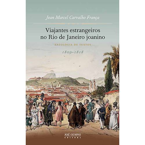 Tamanhos, Medidas e Dimensões do produto Livro - Viajantes Estrangeiros no Rio de Janeiro Joanino: Antologia de Textos - 1809 - 1818
