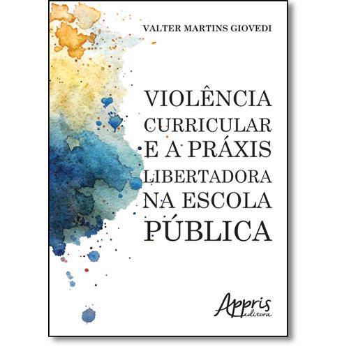 Tamanhos, Medidas e Dimensões do produto Livro - Violência Curricular e a Práxis Libertadora na Escola Pública
