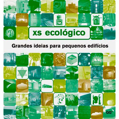 Tamanhos, Medidas e Dimensões do produto Livro - XS Ecológico: Grandes Ideias para Pequenos Edifícios