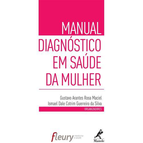 Tamanhos, Medidas e Dimensões do produto Manual Diagnóstico em Saúde da Mulher: Manole 1ª Edição 2014 Maciel / Silva