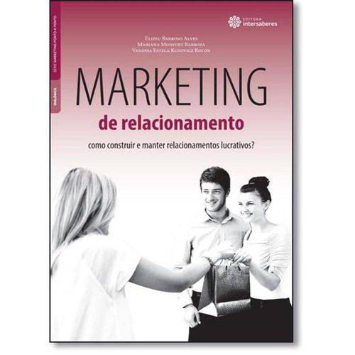 Tamanhos, Medidas e Dimensões do produto Marketing de Relacionamento: Como Construir e Manter Relacionamentos Lucrativos