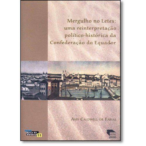 Tamanhos, Medidas e Dimensões do produto Mergulho no Letes: uma Reinterpretação Político-histórica da Confederação do Equador