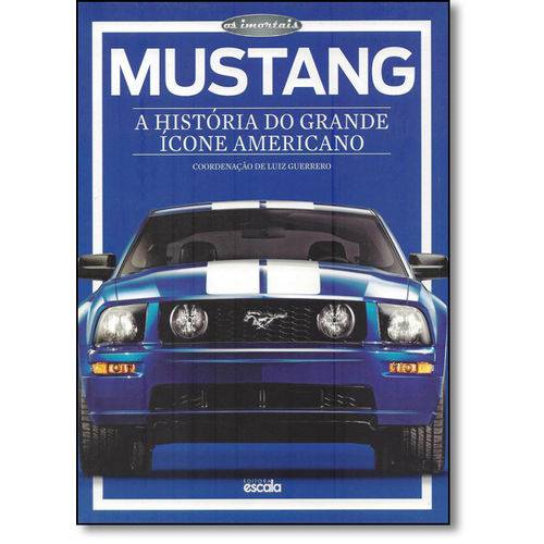 Tamanhos, Medidas e Dimensões do produto Mustang: a História do Grande Ícone Americano