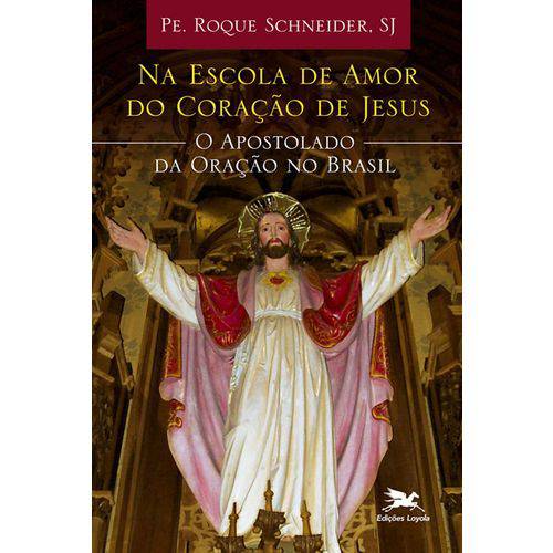 Tamanhos, Medidas e Dimensões do produto Na Escola de Amor do Coração de Jesus - o Apostolado da Oração no Brasil