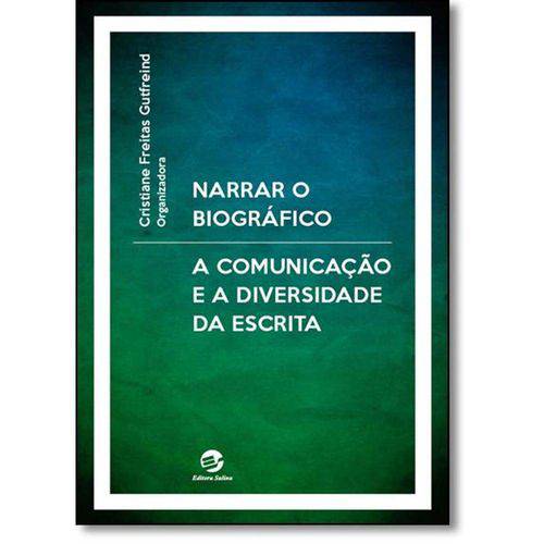 Tamanhos, Medidas e Dimensões do produto Narrar o Biográfico: a Comunicação e a Diversidade da Escrita