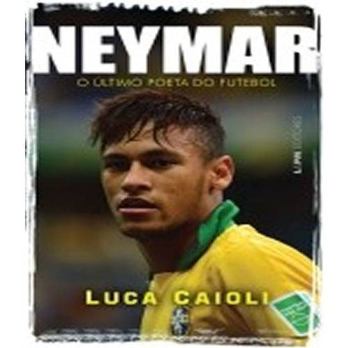 Tamanhos, Medidas e Dimensões do produto Neymar - o Ultimo Poeta do Futebol