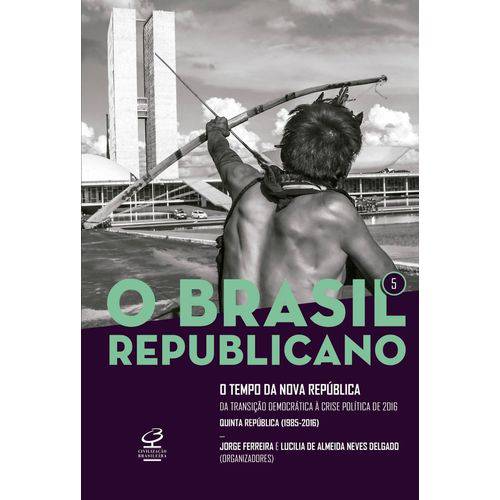 Tamanhos, Medidas e Dimensões do produto O Brasil Republicano: o Tempo da Nova República – da Transição Democrática à Crise Política de 2016