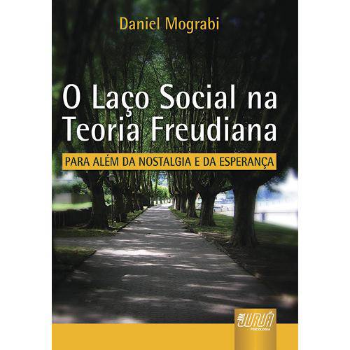 Tamanhos, Medidas e Dimensões do produto O Laço Social na Teoria Freudiana - para Alem da Nostalgia e da Esperança