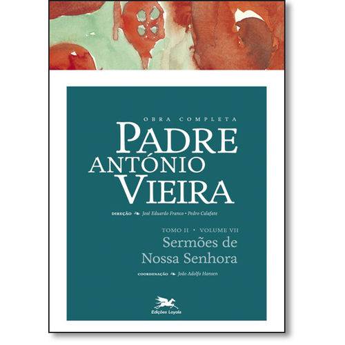 Tamanhos, Medidas e Dimensões do produto Obra Completa Padre Antonio Vieira: Sermões de Nossa Senhora - Tomo 2 - Vol.7