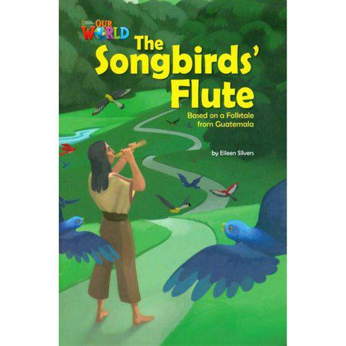 Tamanhos, Medidas e Dimensões do produto Our World 5 - Reader 3: The Songbirds Flute: Based On a Folktale From Guatemala