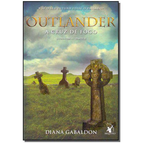 Tamanhos, Medidas e Dimensões do produto Outlander - a Cruz de Fogo - Livro 5 - Parte 2