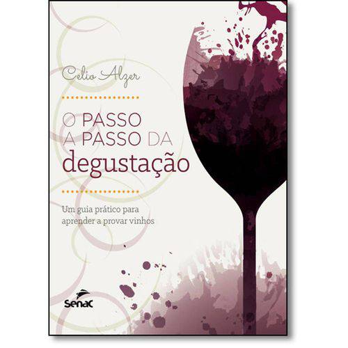 Tamanhos, Medidas e Dimensões do produto Passo a Passo da Degustacao, o - Guia Pratico para Aprender a Provar Vinhos, um