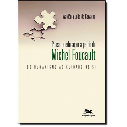 Tamanhos, Medidas e Dimensões do produto Pensar a Educação a Partir de Michel Foucault: do Humanismo ao Cuidado de Si