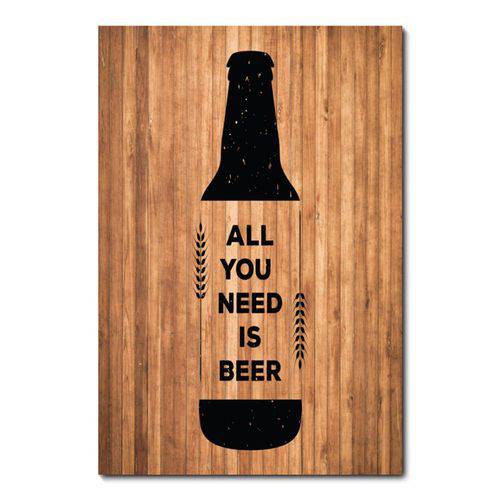 Tamanhos, Medidas e Dimensões do produto Placa Decorativa - All You Need Is Beer - 0817plmk