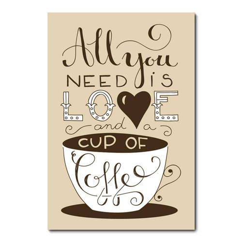 Tamanhos, Medidas e Dimensões do produto Placa Decorativa - All You Need Is Cup Of Coffee - 0687plmk