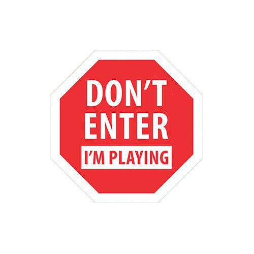 Tamanhos, Medidas e Dimensões do produto Placa Decorativa - Don't Enter I'm Playing (nova) - Legião Nerd