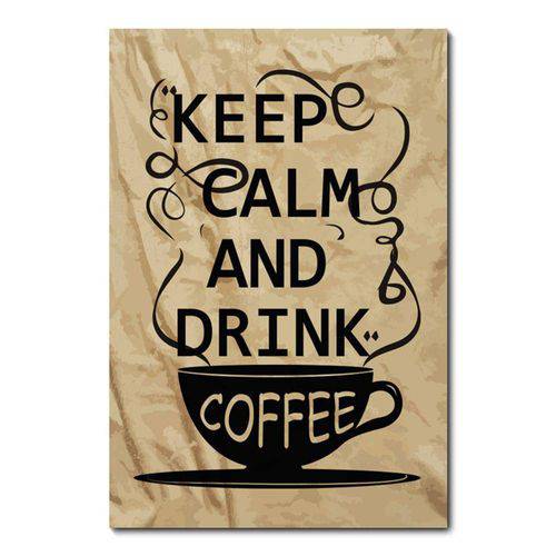 Tamanhos, Medidas e Dimensões do produto Placa Decorativa - Keep Calm And Drink Coffee - 0674plmk