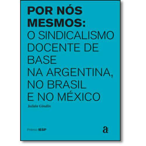 Tamanhos, Medidas e Dimensões do produto Por Nós Mesmos: o Sindicalismo Docente de Base na Argentina, no Brasil e no México